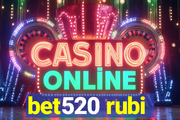 bet520 rubi