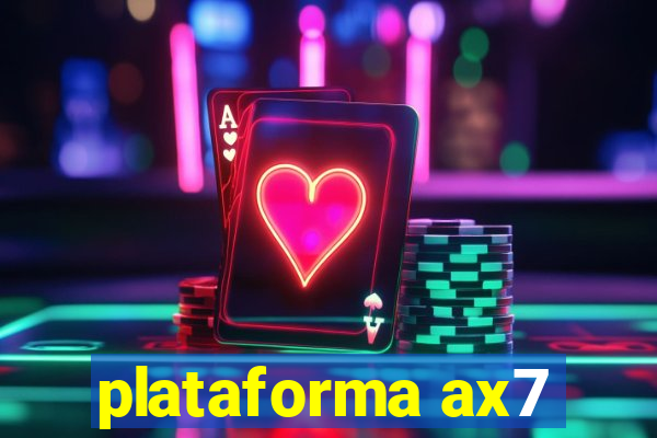 plataforma ax7