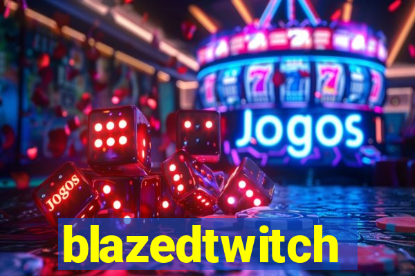 blazedtwitch