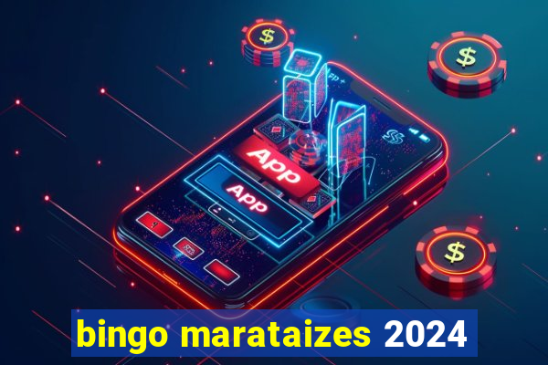 bingo marataizes 2024