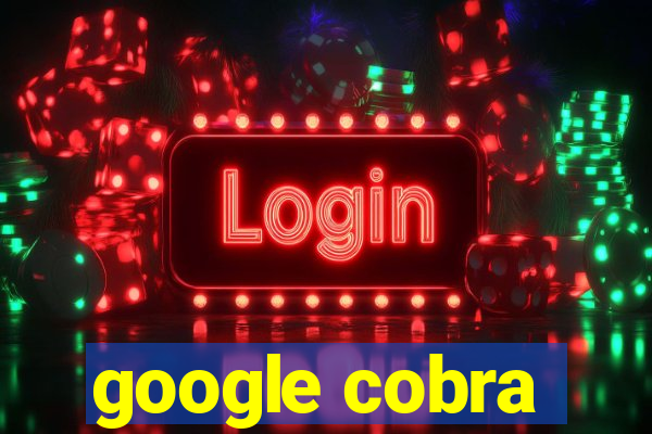 google cobra