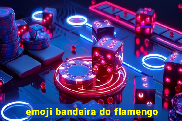 emoji bandeira do flamengo