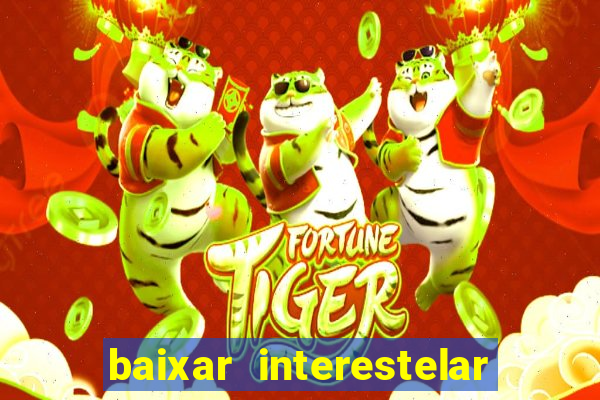 baixar interestelar dublado google drive