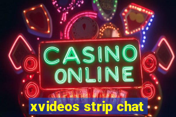 xvideos strip chat