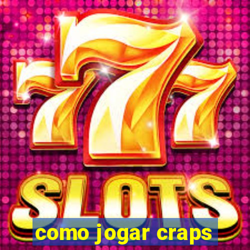 como jogar craps