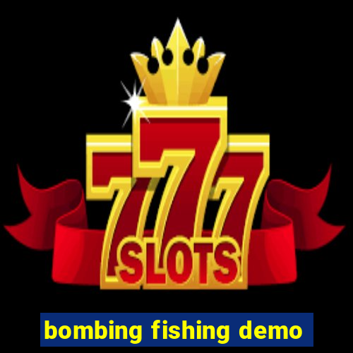 bombing fishing demo