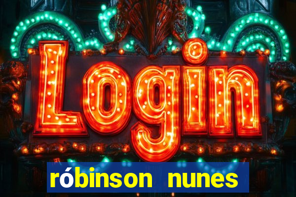 róbinson nunes empresário fortuna