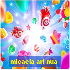 micaela ari nua