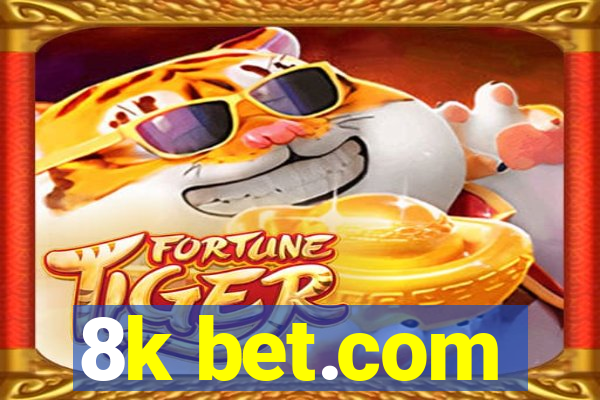 8k bet.com