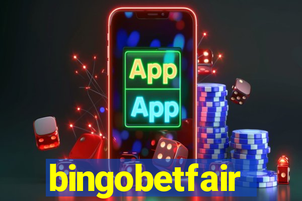 bingobetfair