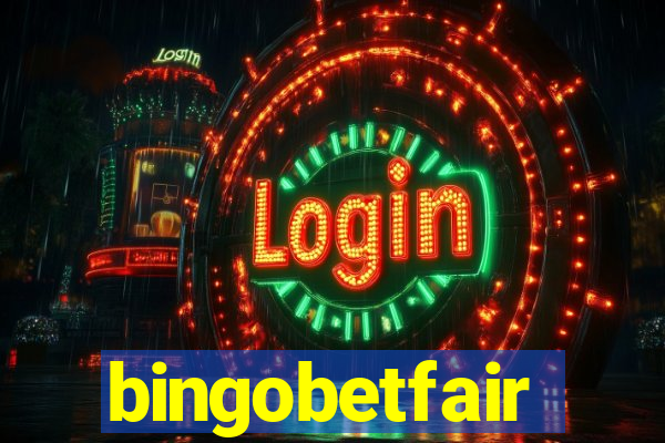 bingobetfair